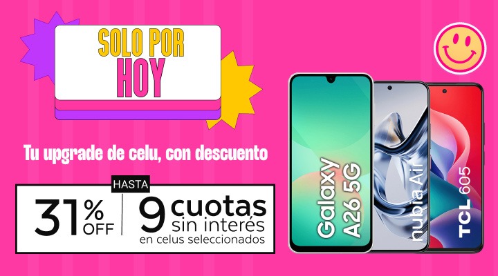 solo por hoy, tu upgrade de celu con descuento hasta 31% de descuento y hasta 9 cuotas sin inter&eacute;s.