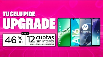 Tu celu pide upgrade, hasta 40% de descuento y 12 cuotas sin inter&eacute;s.