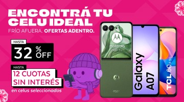 Encontr&aacute; tu celu ideal, aprovech&aacute; hasta 32% de descuento y hasta 12 cuotas sin inter&eacute;s en seleccionados.